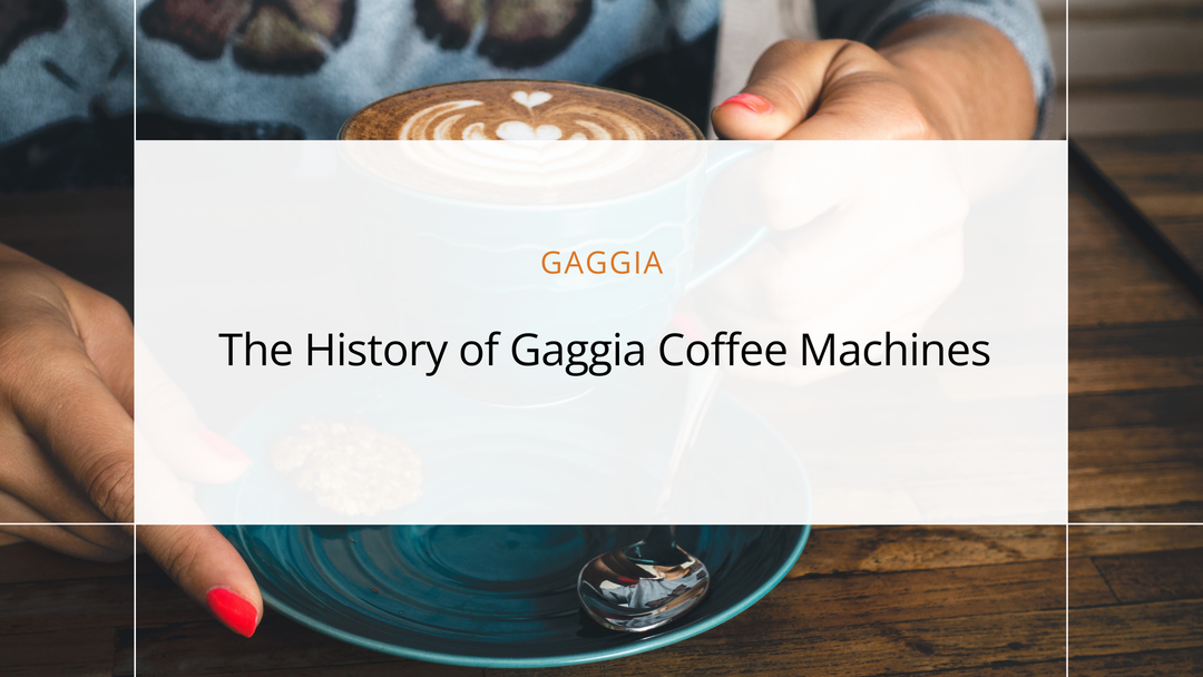 The History of Gaggia Coffee Machines