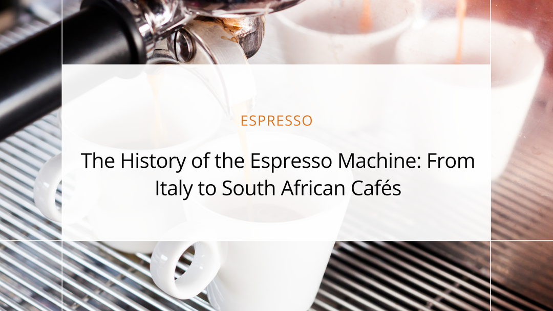 The History of the Espresso Machine: From Italy to South African Cafés